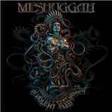 CD Meshuggah - The Violent Sleep Of Reason Digipack - 2016