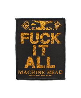 Nášivka Machine Head - Fuck It All
